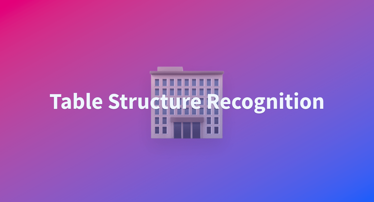 Table Structure Recognition a Hugging Face Space by bachpc