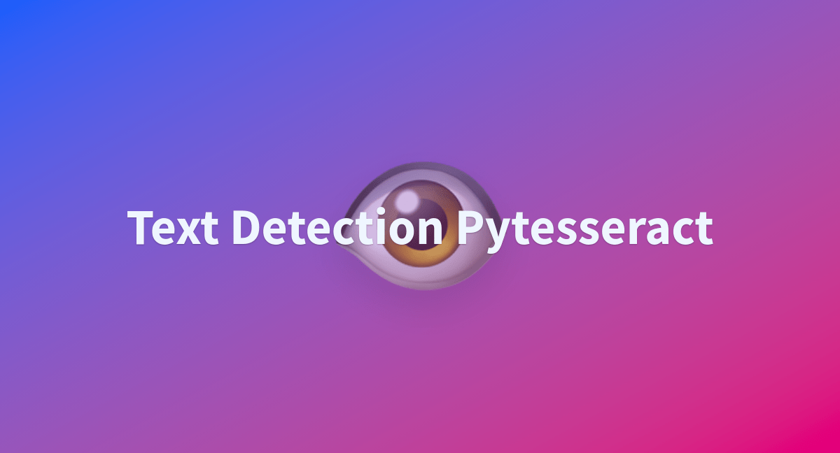 Text Detection Pytesseract a Hugging Face Space by bonrix