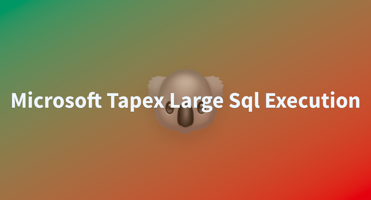 Microsoft Tapex Large Sql Execution a Hugging Face Space by parrth007