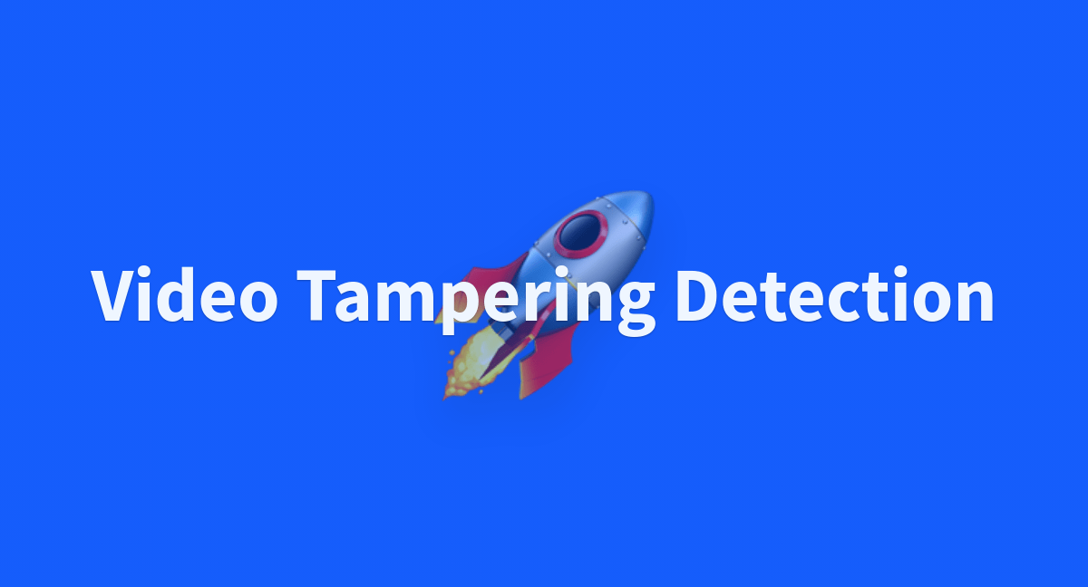 README.md · ricezilla/video_tampering_detection at main