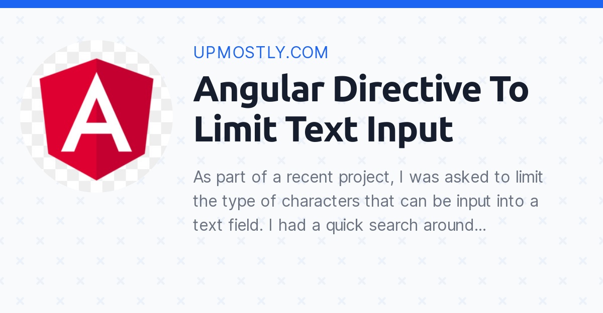 Angular Directive To Limit Text Input Upmostly