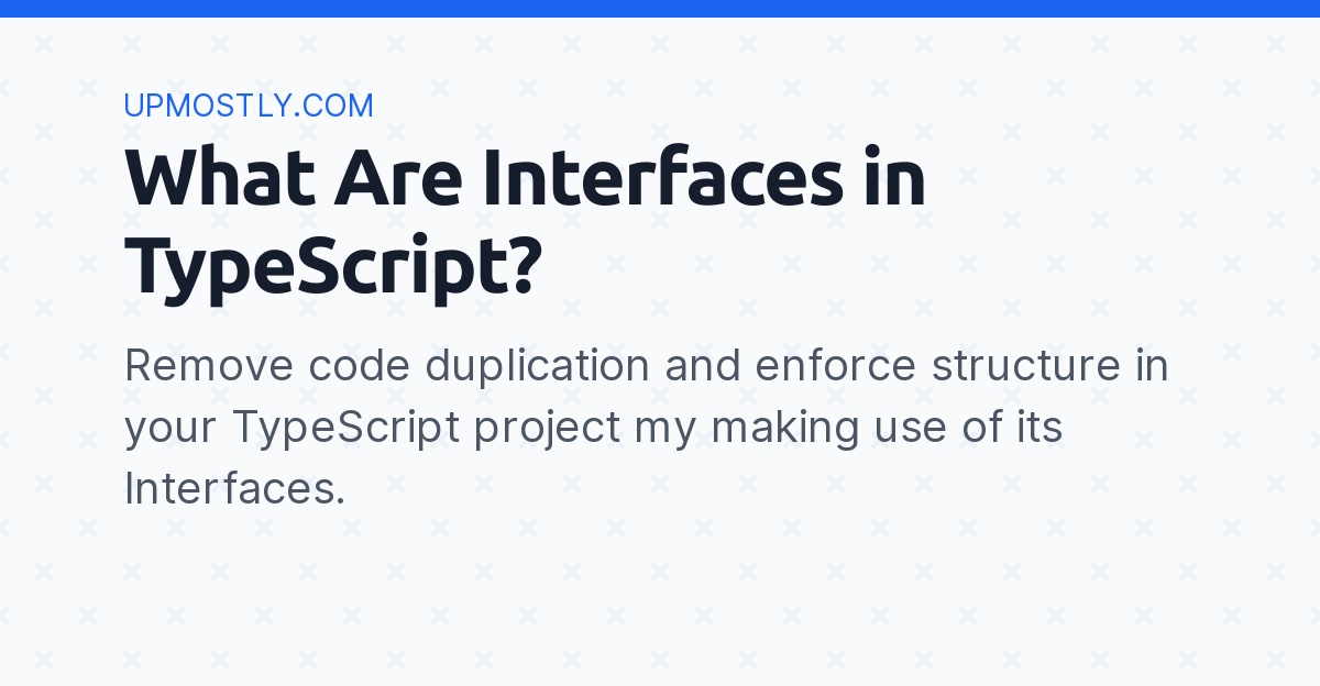 What Are Interfaces in TypeScript? Upmostly