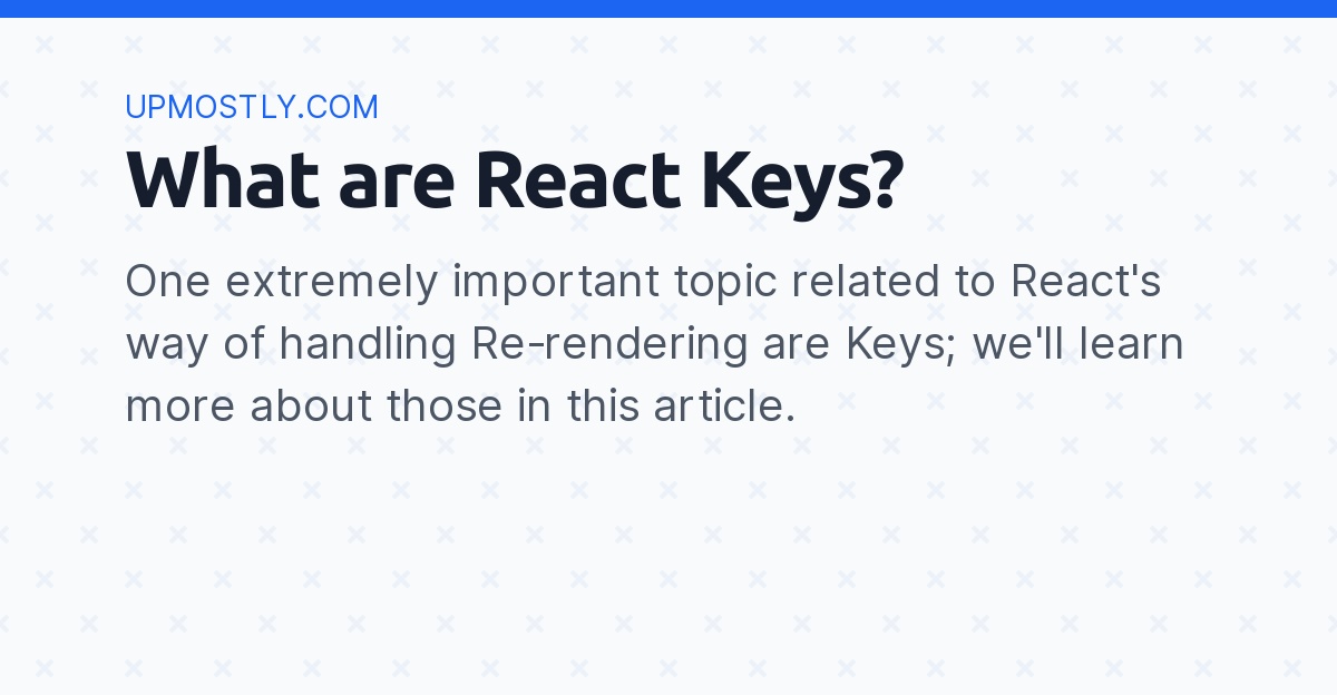 What are React Keys? Upmostly