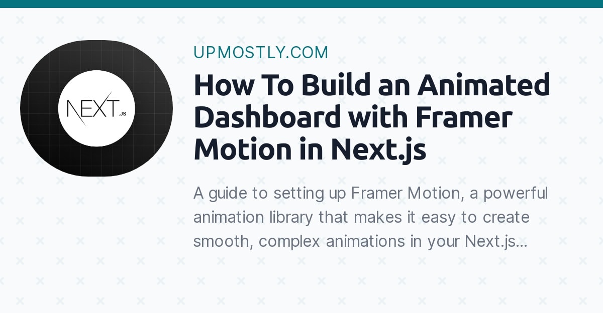 How To Build An Animated Dashboard With Framer Motion In Next Js