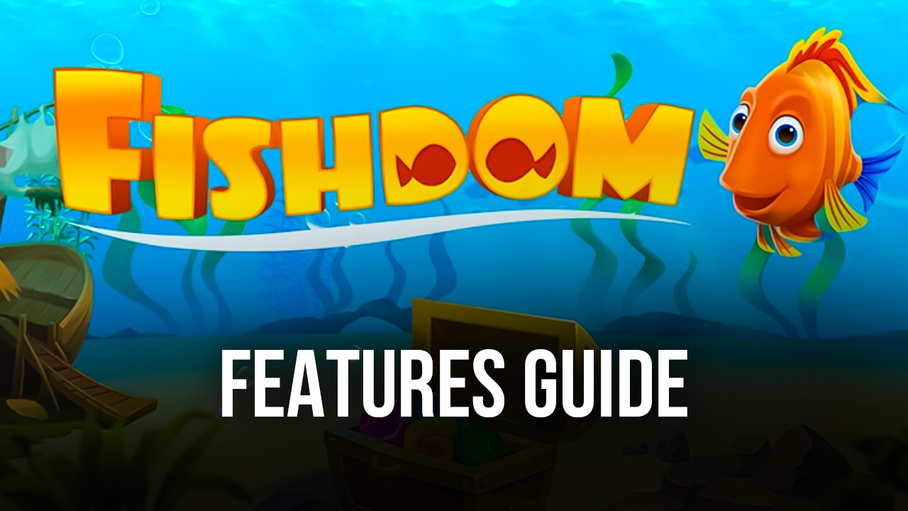 Fishdom on PC How to Play With Infinite Lives, the Best Graphics, and
