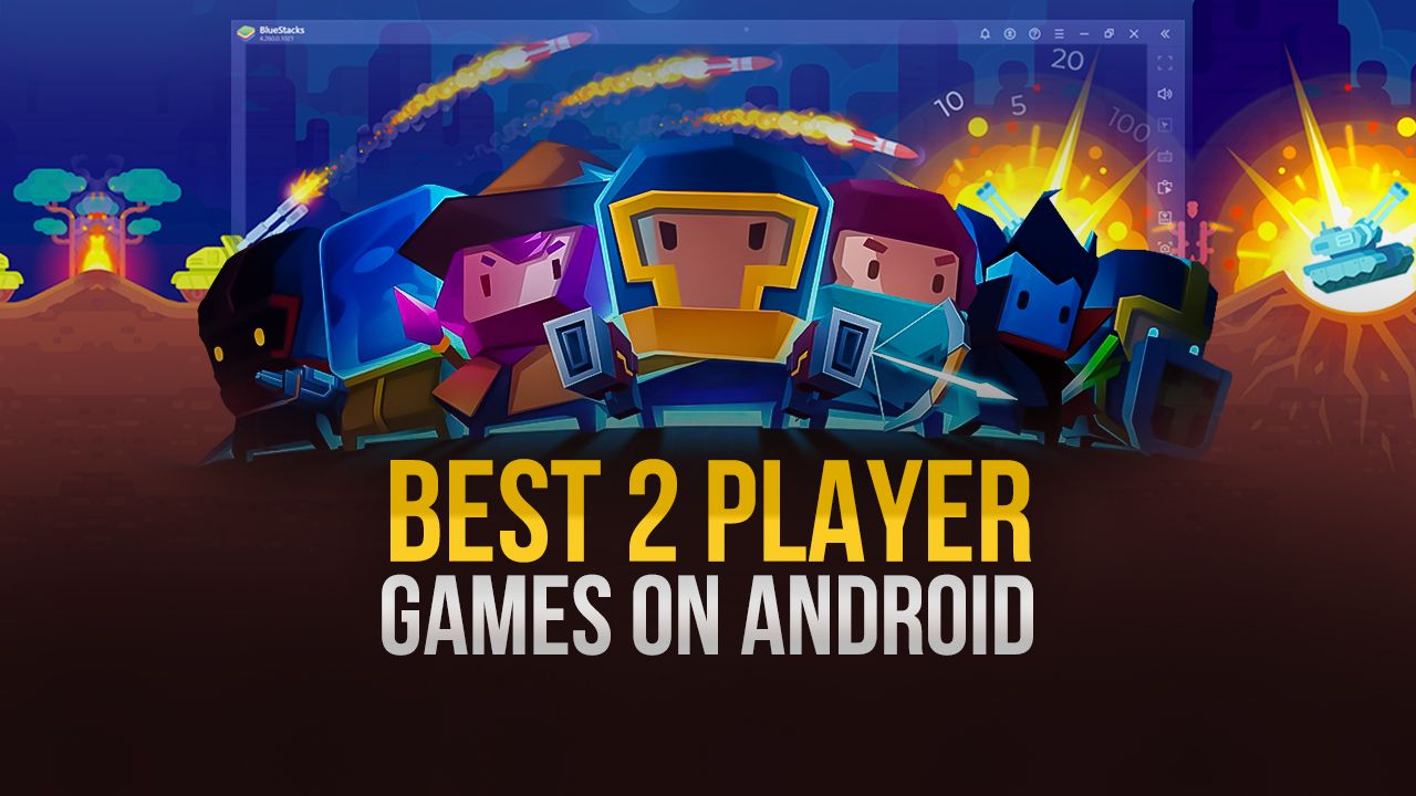 The best 2 Player Games on Android to play on your PC in 2020 BlueStacks