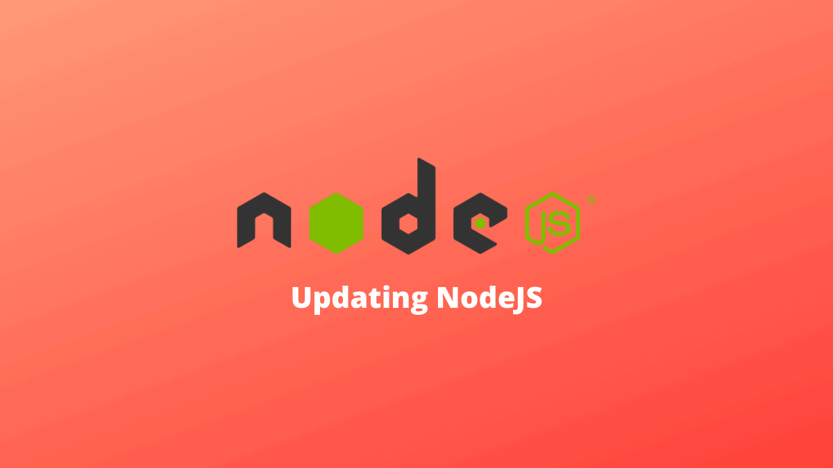 How to Update NodeJS to Latest Version in Ubuntu All