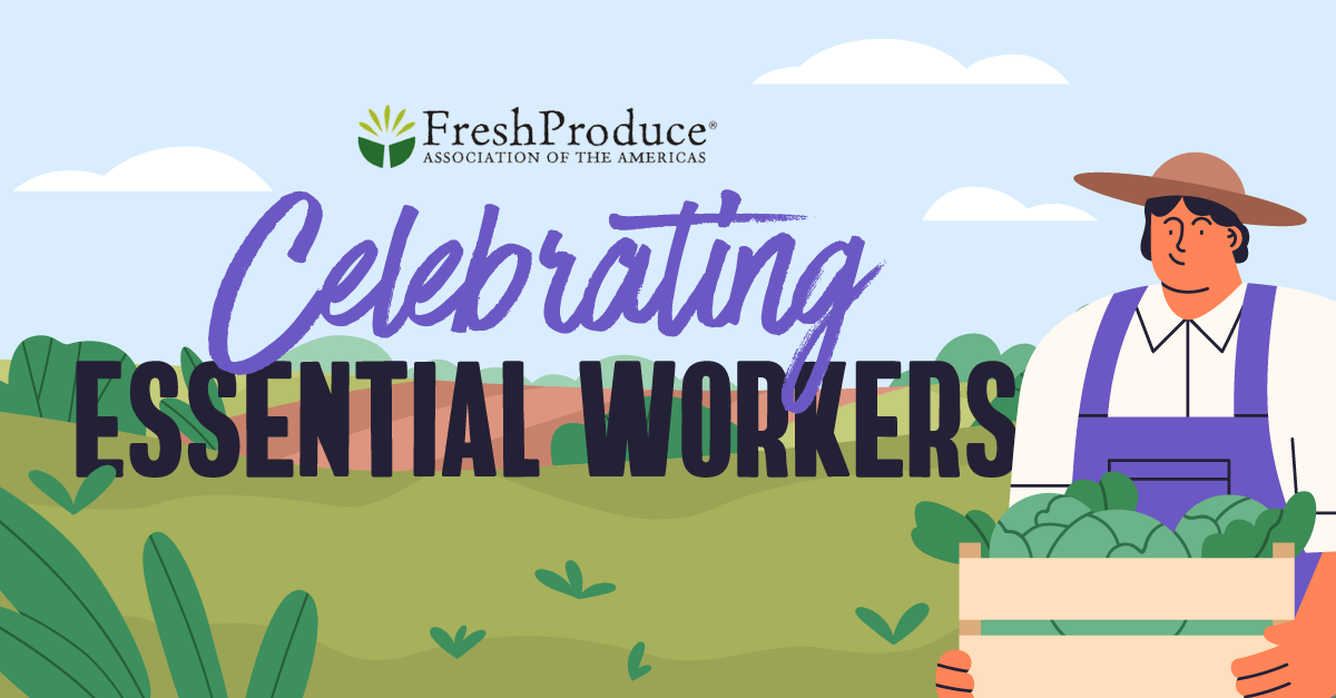 The Fresh Produce Association of the Americas Celebrates Essential Workers Across the Industry