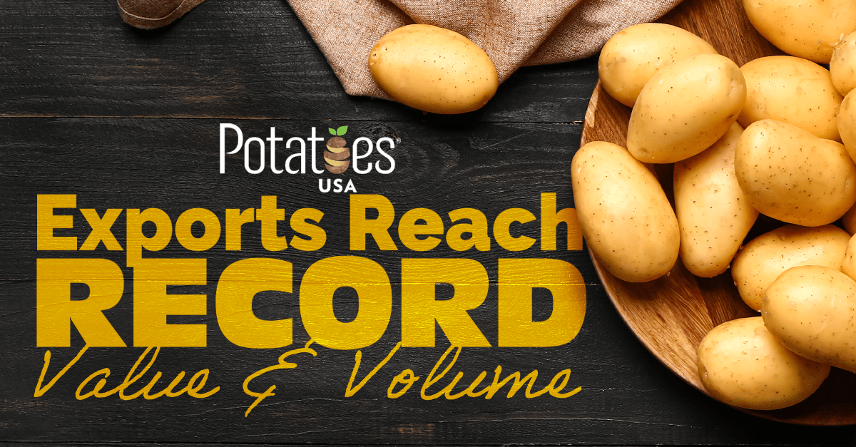 Potatoes USA Announces Exports Reach Record Value and Volume AndNowUKnow