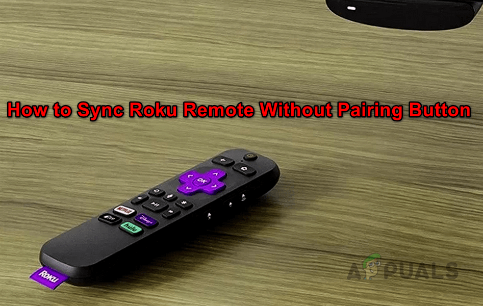 How to Sync Roku Remote without Pairing Button?