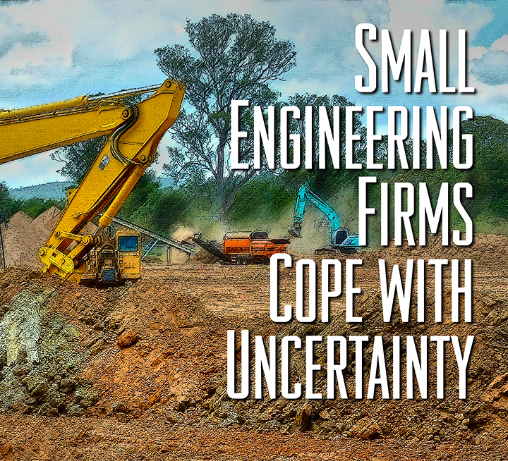 COVID19 Forces Small Engineering Firms to Cope with Uncertainty