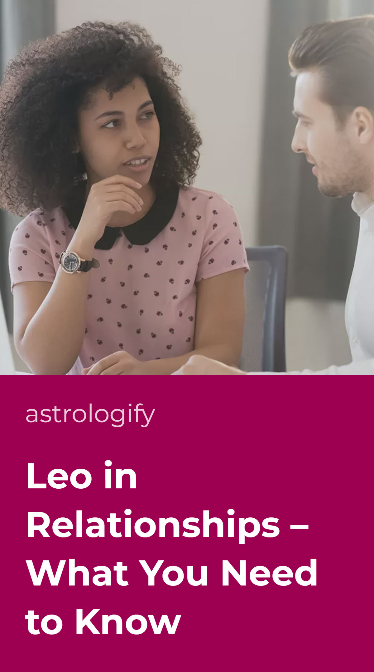 Leo in Relationships What You Need to Know • Astrologify