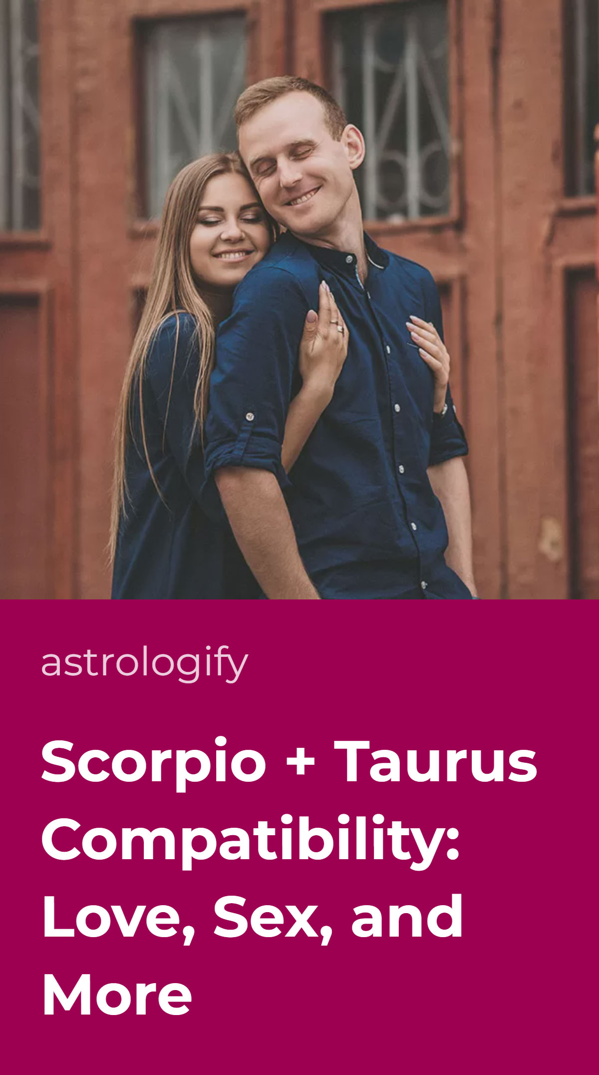 Scorpio + Taurus Compatibility: Love, Sex, and More • Astrologify