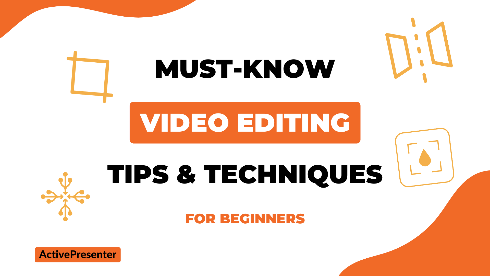 Video Editing for Beginners 7 MustKnow Tips and Techniques