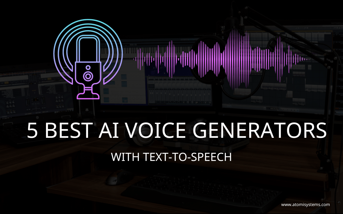 5 Best AI Voice Generators with TexttoSpeech