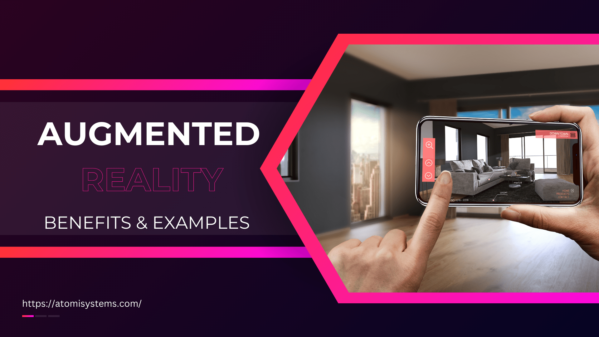 Augmented Reality (AR) Benefits and Examples Atomi Systems, Inc.