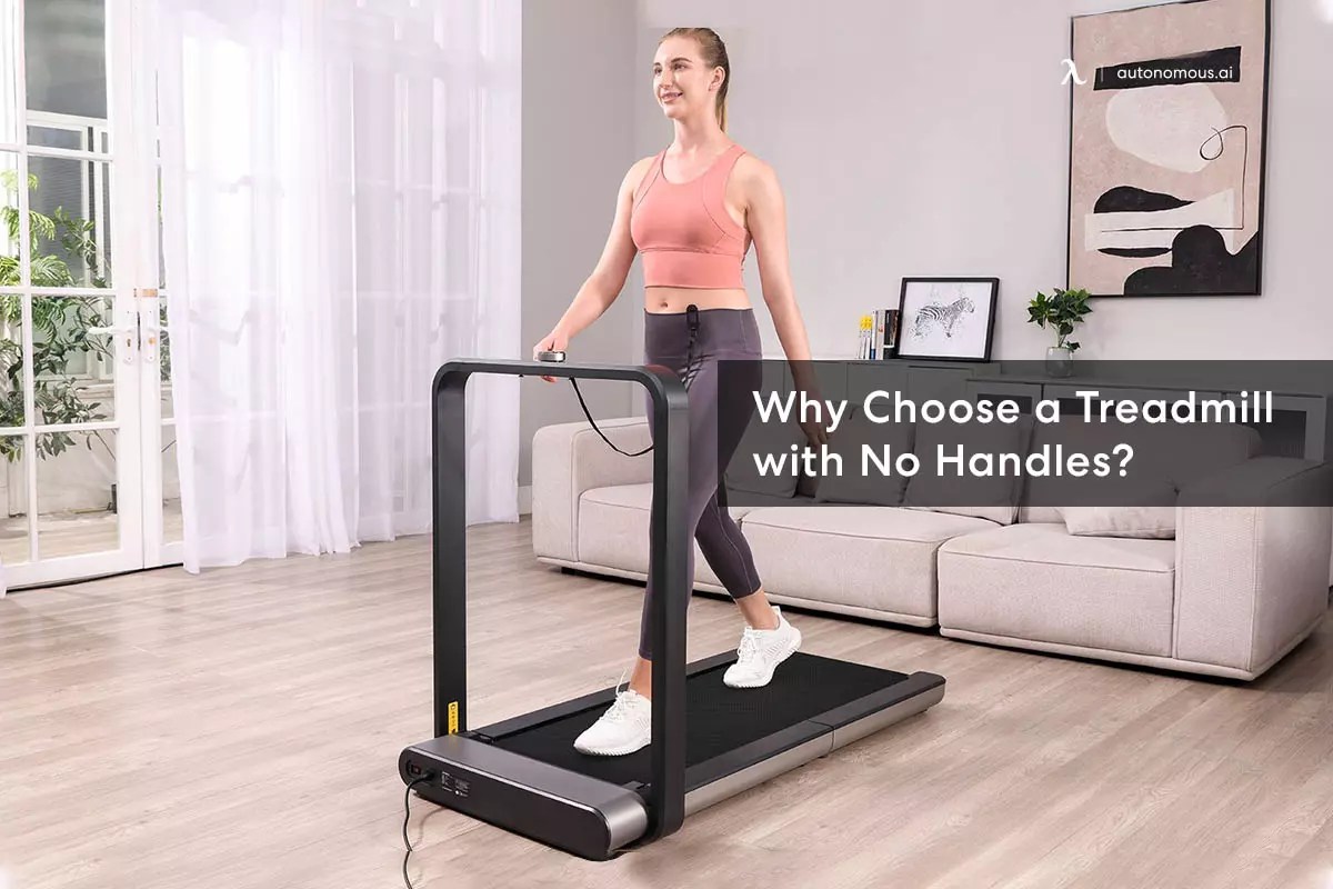 A Treadmill Without Handles? Why Should You Get One!