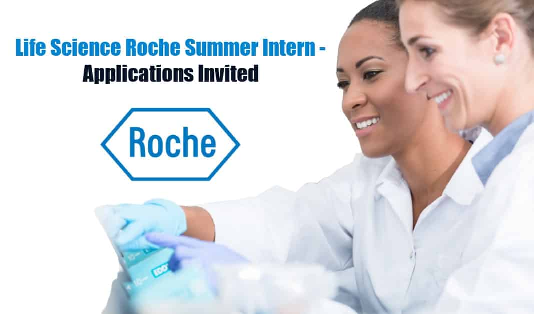 Life Science Roche Summer Intern Applications Invited