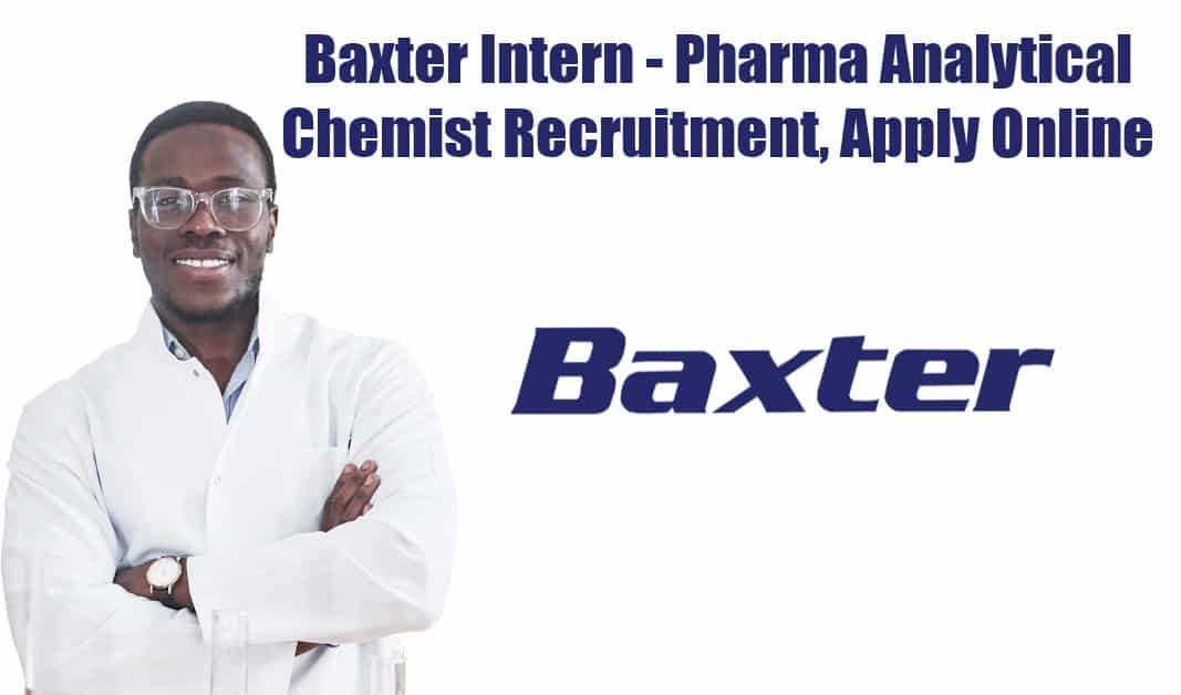 Baxter Intern Pharma Analytical Chemist Recruitment, Apply Online