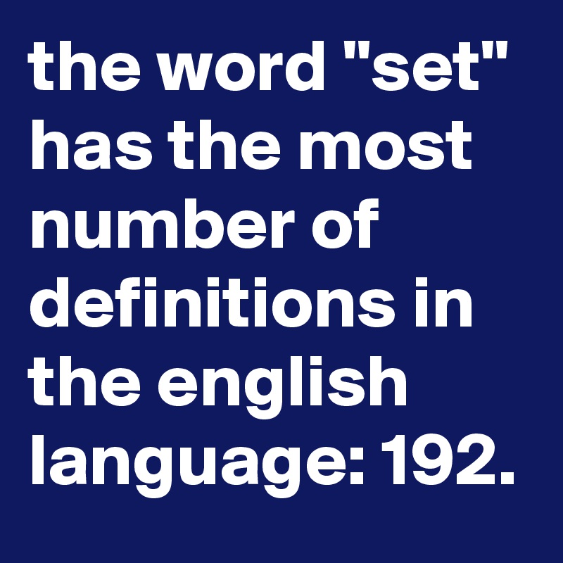 the word "set" has the most number of definitions in the english