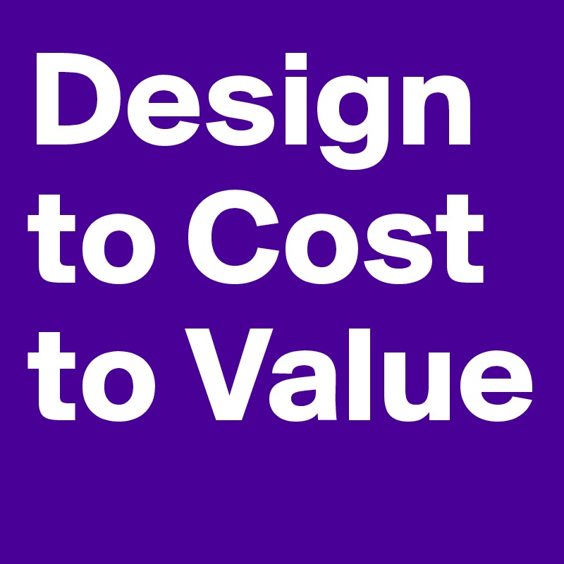 Design to Cost to Value Post by DeskDeposit on Boldomatic