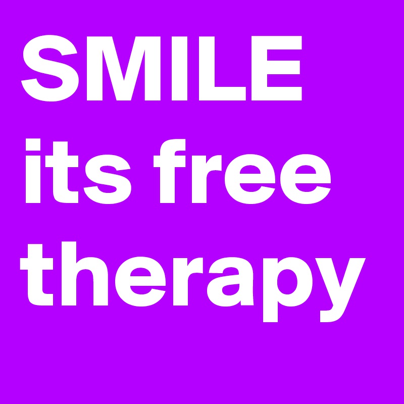 SMILE its free therapy Post by ruhip on Boldomatic