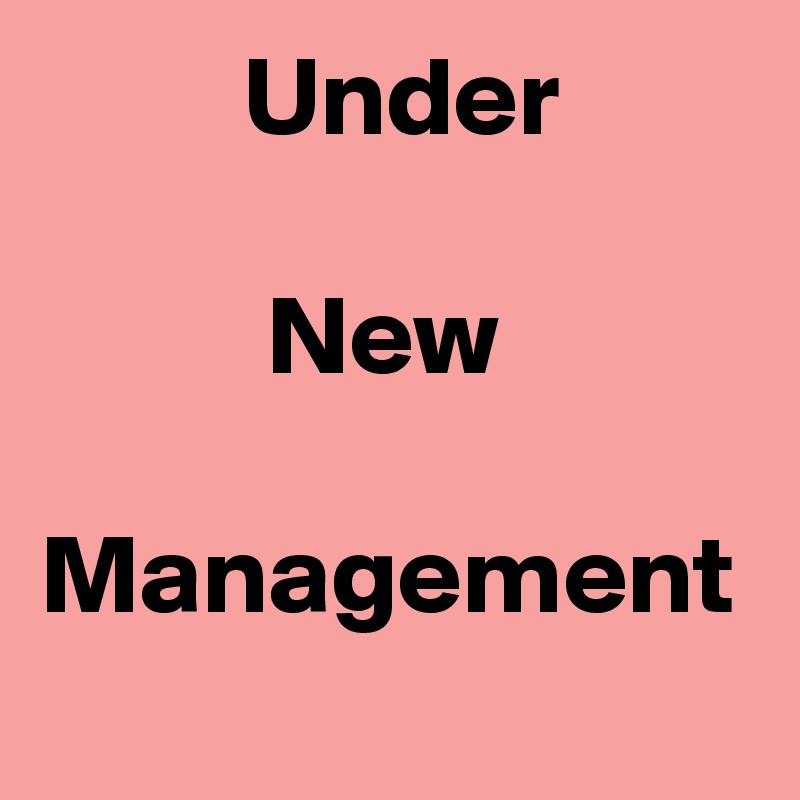 Under New Management Post by homegate on Boldomatic