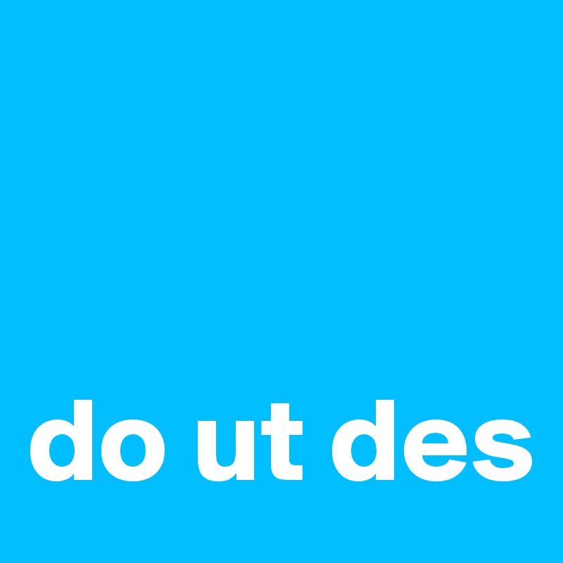 do ut des Post by Campo on Boldomatic