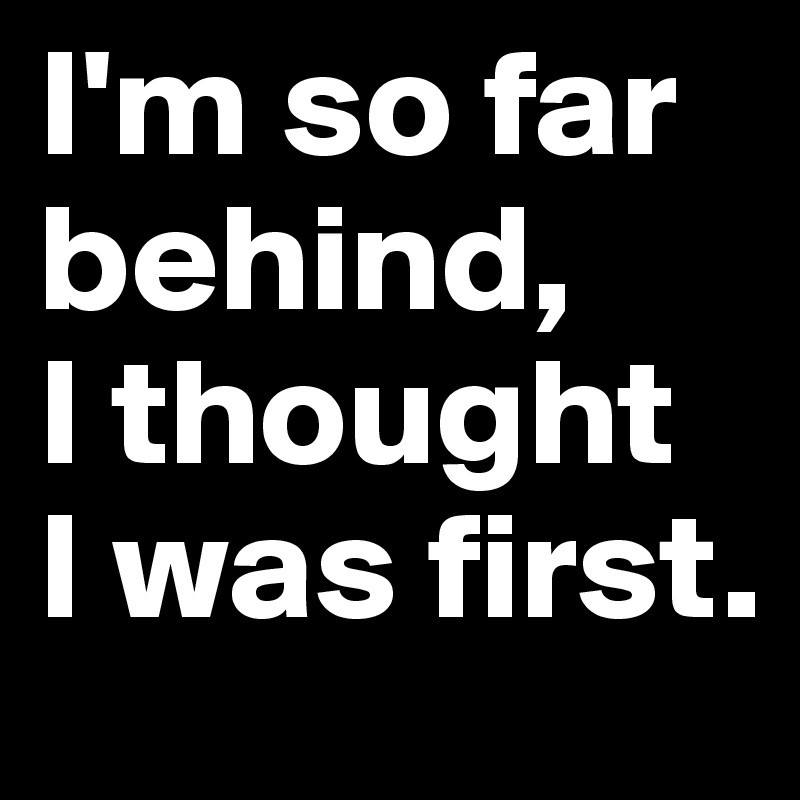 I'm so far behind, I thought I was first. Post by mindgames on Boldomatic