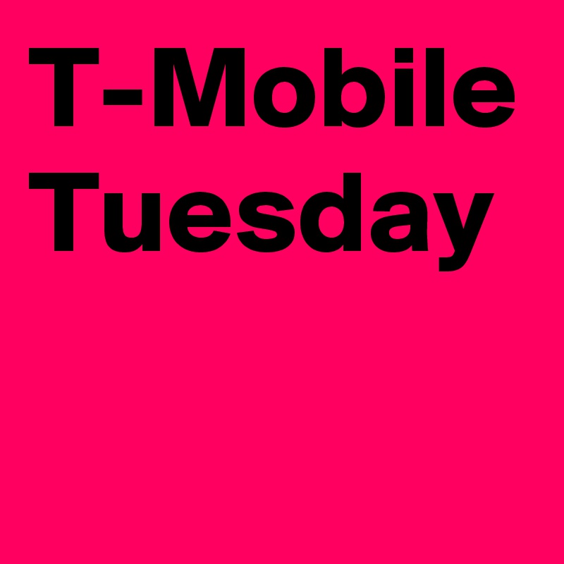 TMobile Tuesday Post by Vandtastic on Boldomatic