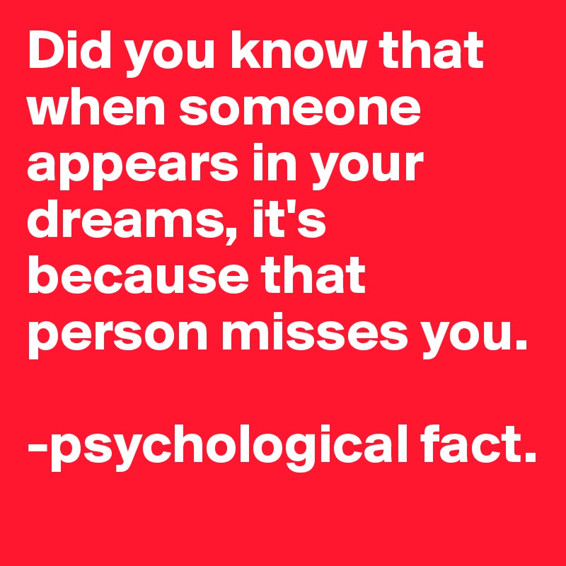 Did you know that when someone appears in your dreams, it's because