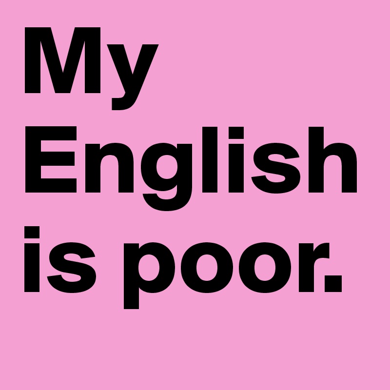 My English is poor. Post by olive1202 on Boldomatic