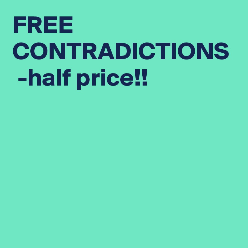 FREE CONTRADICTIONS half price!! Post by siouxz on Boldomatic