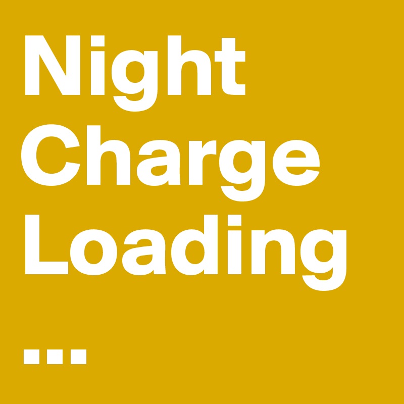 Night Charge Loading Post by hanna1 on Boldomatic