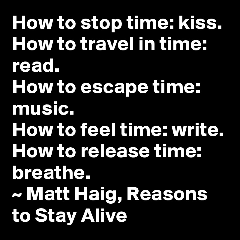How to stop time kiss. How to travel in time read. How to escape time