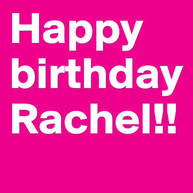 Birthday rachel happy card cards bouquet flowers greeting say these