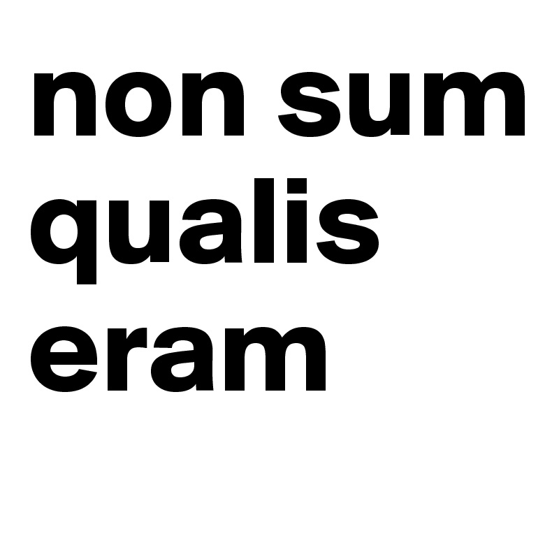 non sum qualis eram Post by jorekkat on Boldomatic