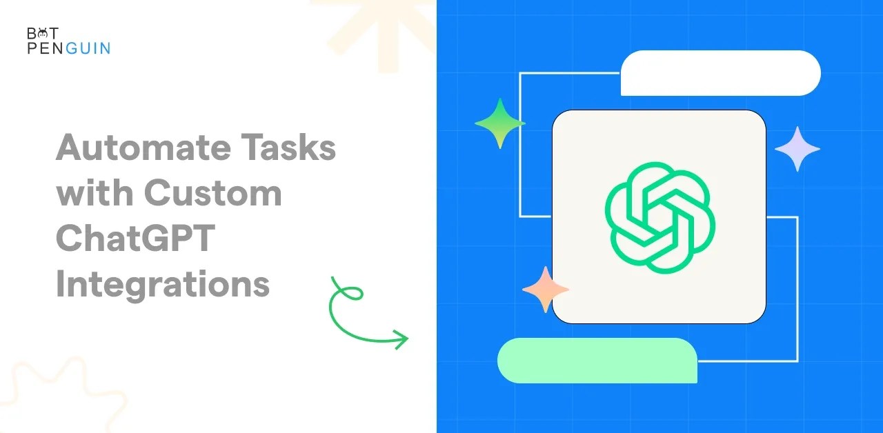 Automate Tasks with Custom ChatGPT Integrations