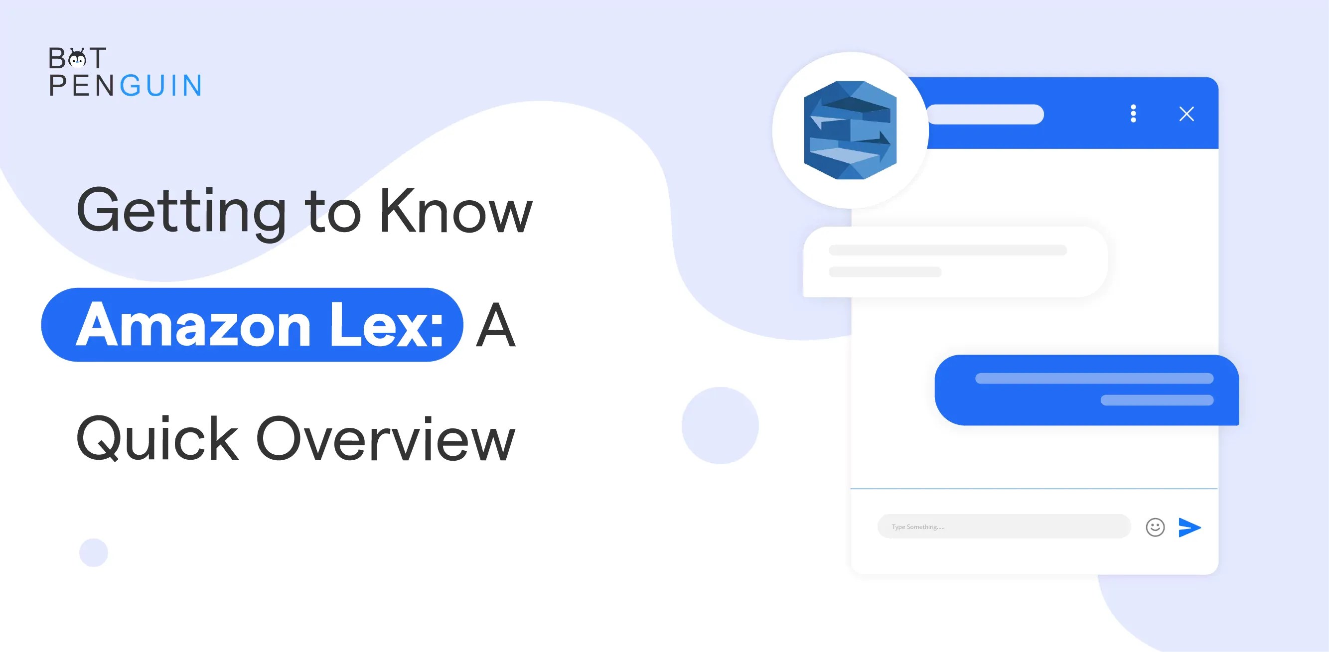 Getting to Know Amazon Lex A Quick Overview