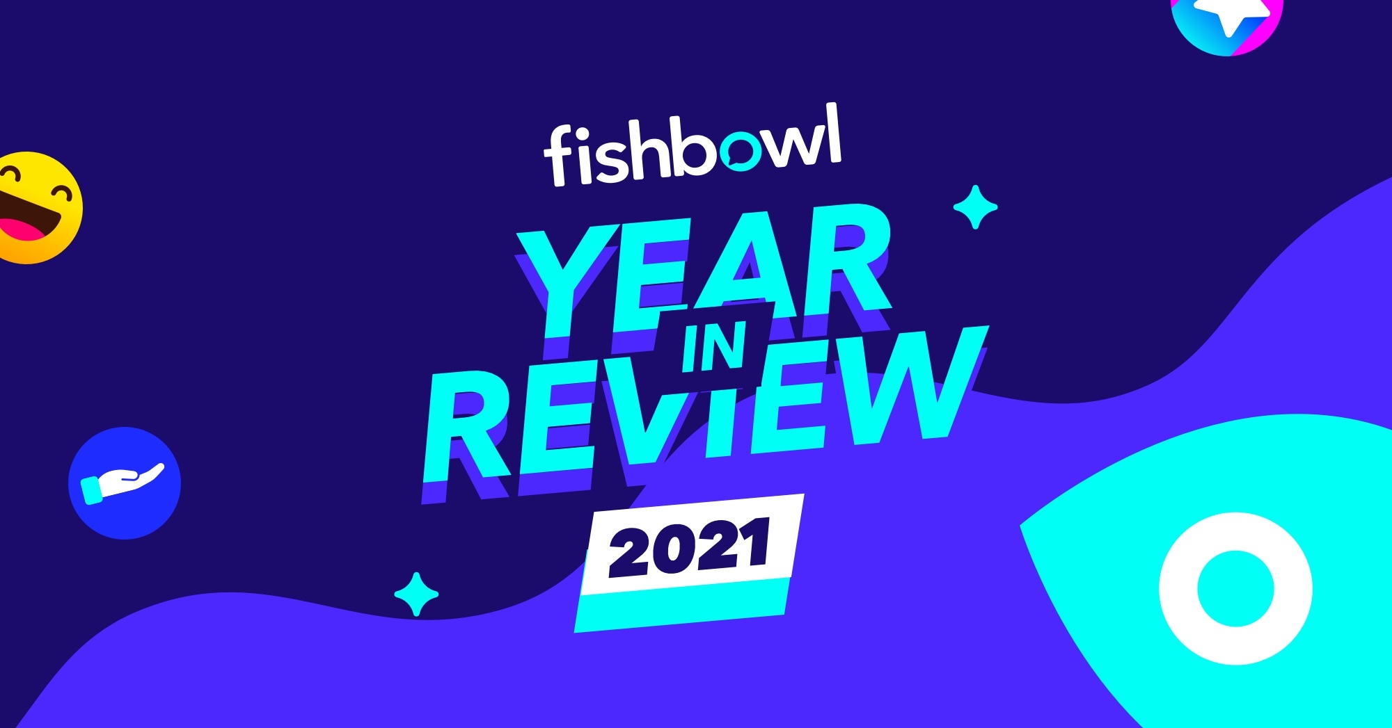 Check out Fishbowl’s Year In Review 2021