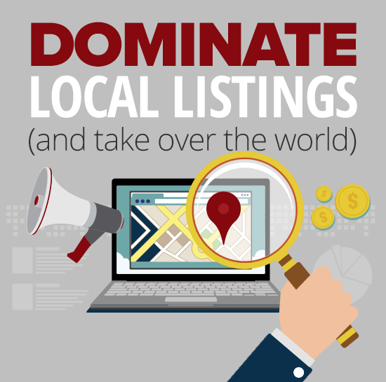 How To Dominate Local Listings… And Take Over The World! Business 2