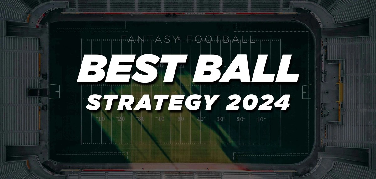 Best Ball Strategy 2024