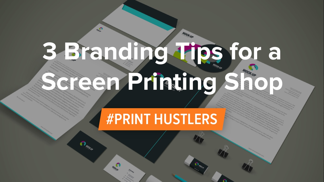 3 Branding Tips for a Screen Printing Shop Printavo