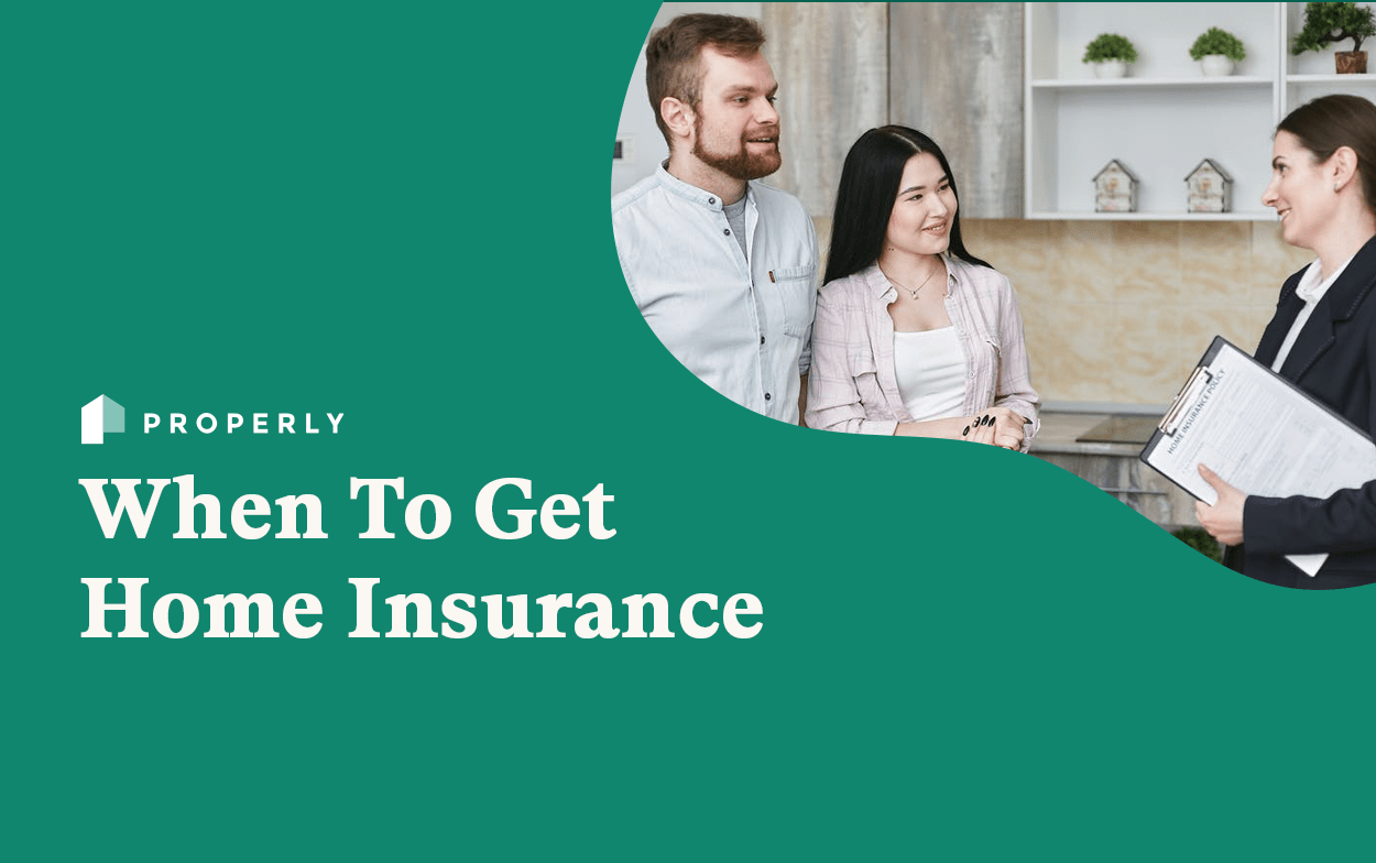 When To Get Home Insurance Properly
