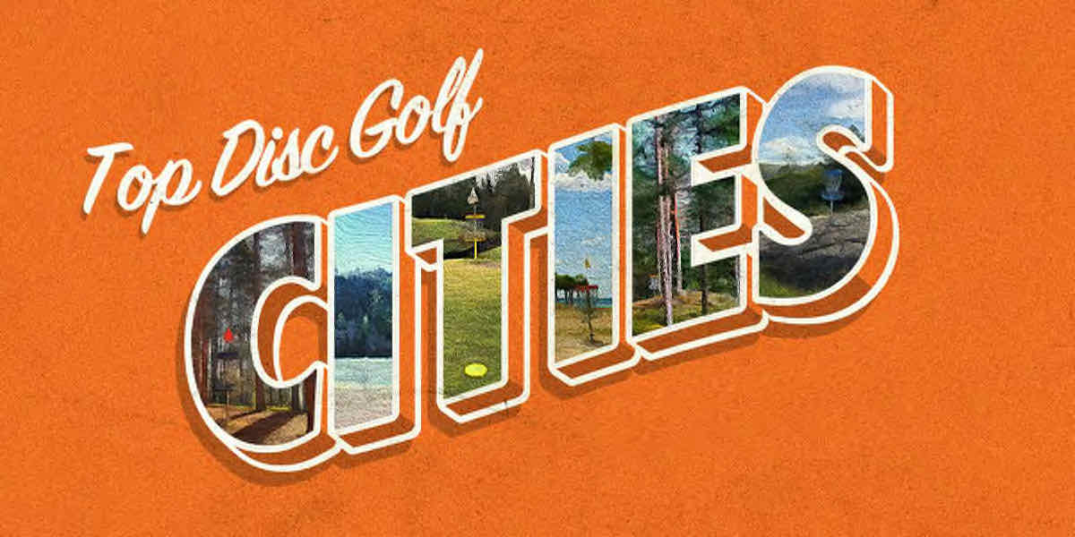 How The 2021 Top 10 Disc Golf Cities USA Rankings Worked Release