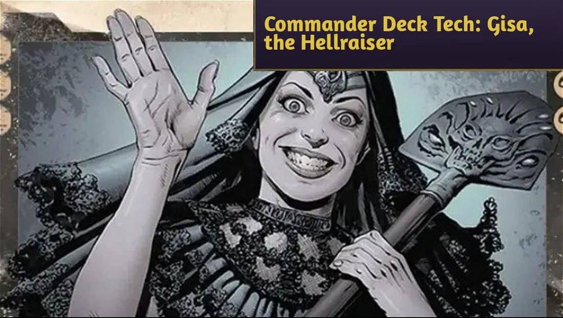 Commander Deck Tech Gisa, the Hellraiser