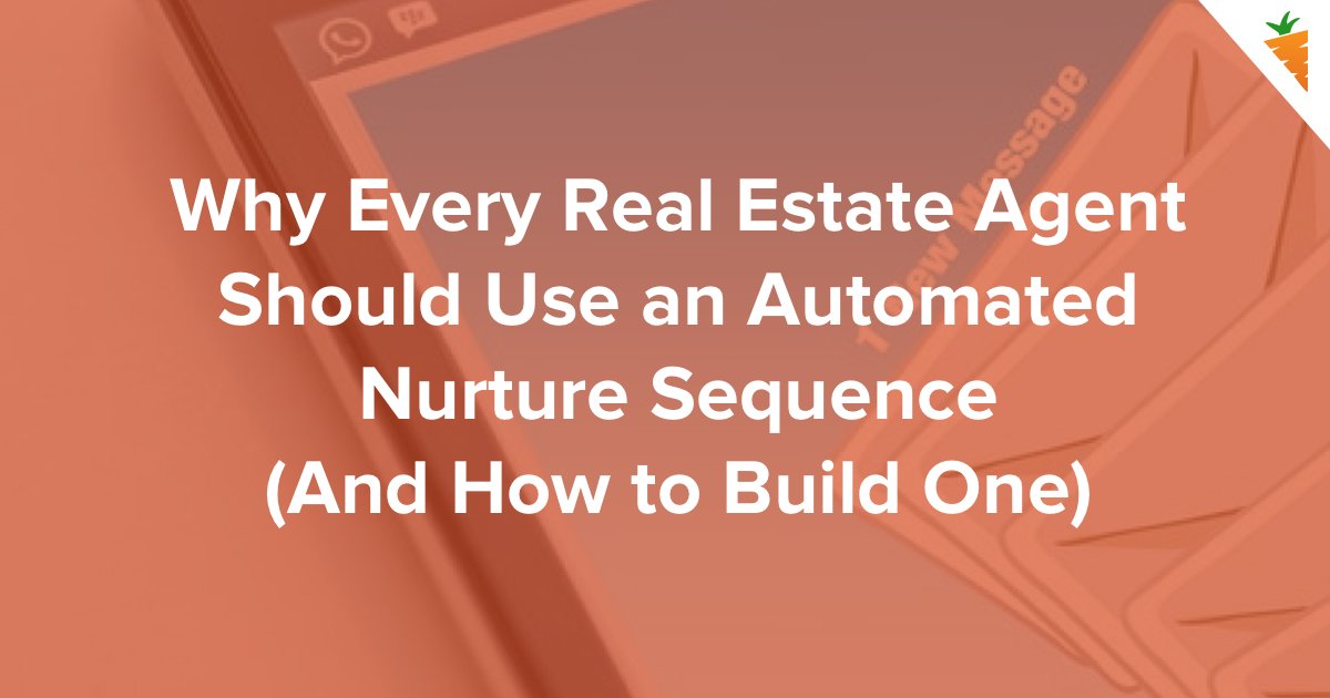 5 Steps to Create a Real Estate Lead Nurturing Sequence Carrot