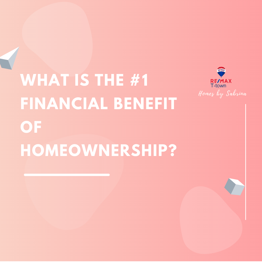 What Is the 1 Financial Benefit of Homeownership? Homes by Sabrina