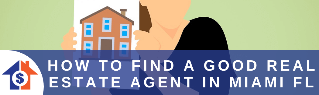How to Find a Good Real Estate Agent in Miami FL Florida Cash Home Buyers