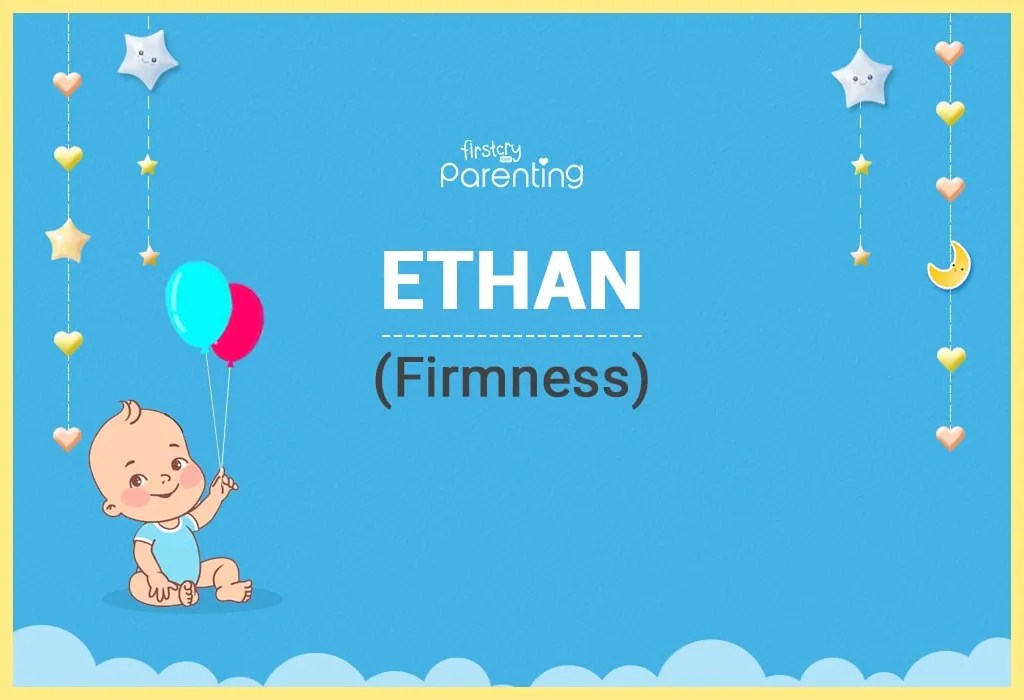 Ethan Name Meaning, Origin, Popularity & Nicknames
